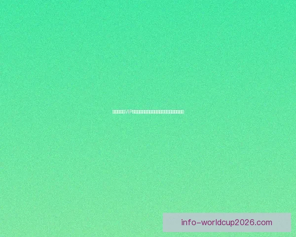 世界杯竞猜VIP专属福利大揭秘，让你赢取丰厚奖励与精彩体验